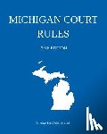 Michigan Legal Publishing Ltd - Michigan Court Rules; 2016 Edition