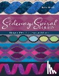 Merrill, Ranae - Sideways Spiral Quilts: Design and Sew Chains, Ropes and Ribbons