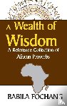 Fochang, Babila - A Wealth of Wisdom. A Reference Collection of African Proverbs