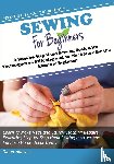 Hansen, Diana - Sewing for Beginners