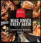 Konik, Anna - Make Dinner Great Again - An American Cookbook
