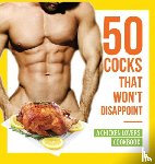 Konik, Anna - 50 Cocks That Won't Disappoint - A Chicken Lovers Cookbook