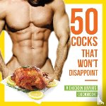 Konik, Anna - 50 Cocks That Won't Disappoint - A Chicken Lovers Cookbook