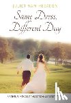 Van Heerden, Juliet - Same Dress, Different Day