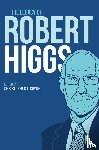  - The Legacy of Robert Higgs