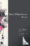 Zdanys, Jonas - Three White Horses: Still Lifes