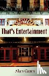 Gann, Alan - That's Entertainment: Field Notes on Love, Politics, and Movie Musicals