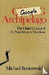 Rectenwald, Michael - Google Archipelago