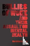 Bederman, Diane Weber - Bullies of Woke and their Assault on Mental Health