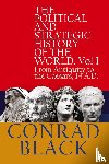 Black, Conrad - The Political and Strategic History of the World, Vol I