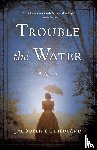 Friedland, Jacqueline - Trouble the Water