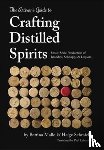 Malle, Bettina, Schmickl, Helge - The Artisan's Guide to Crafting Distilled Spirits