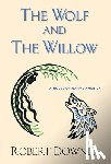 Downes, Robert - The Wolf and the Willow: A Novel of Native America