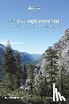 Wallace, Zebulon - Plan & Go - High Sierra Trail: All you need to know to complete the Sierra Nevada's best kept secret