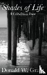 Grant, Donald W - Shades of Life (A Collection of Poems)