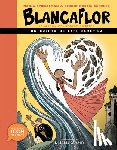 Spiegelman, Nadja - Blancaflor, la heroina con poderes secretos: un cuento de Latinoamerica