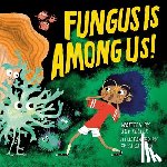 KELLER, JOY - FUNGUS IS AMONG US