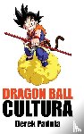 Padula, Derek - Dragon Ball Cultura Volumen 2