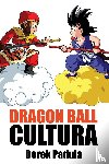 Padula, Derek - Dragon Ball Cultura Volumen 1