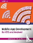 Iversen, Jakob, Eierman, Michael - Mobile App Development for iOS and Android, Edition 3.0