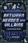 Hayden, Heather - Between Heroes and Villains