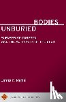 Martel, James R. - Unburied Bodies