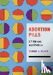 Baker, Carrie N. - Abortion Pills: Us History and Politics