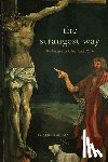 Barron, Robert - The Strangest Way: Walking the Christian Path