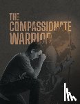 Roberts, Diane - The Compassionate Warrior