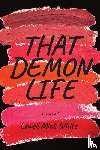 White, Lowell Mick - That Demon Life