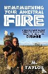 Taylor, Michael J - Remembering Your Ancestral Fire
