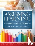 Hoegh, Jan K. - Assessing Learning in the Standards-Based Classroom: A Practical Guide for Teachers (Successfully Integrate Assessment Practices That Inform Effective