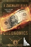 Pike, J Zachary - Pike, J: Orconomics