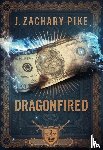 Pike, J Zachary - Pike, J: Dragonfired