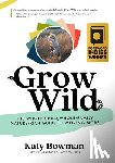 Bowman, Katy - Grow Wild