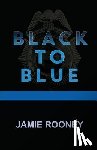 Rooney, Jamie - Black to Blue