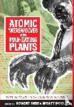  - Atomic Werewolves and Man-Eating Plants