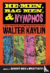 Kaylin, Walter - He-Men, Bag Men, & Nymphos