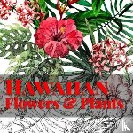  - Hawaiian Flowers & Plants