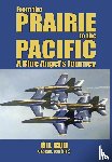 Rud, Capt. USN (Ret. Gil - Rud, C: From the Prairie to the Pacific - A Blue Angel's Journey