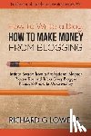 Lowe Jr, Richard G - How to Write a Blog, How to Make Money from Blogging