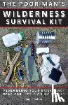 Ballou, James - Poor Man's Wilderness Survival Kit: Assembling Your Emergency Gear for Little or No Money
