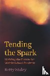 Staley, Betty - Tending the Spark