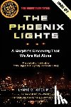 Schwartz Ph. D., Gary E. - The Phoenix Lights: A Skeptics Discovery That We Are Not Alone