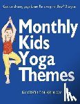 Shardlow, Giselle - Monthly Kids Yoga Themes: Quick and easy yoga ideas for every month of the year