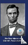 D'Amico, Michael Francis - The True History of Lincoln's Assassination
