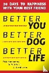 Montgomery, Tricia, Ward, Ernie, Levine, David - Better You, Better Dog, Better Life