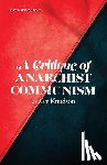 Knudson, Ken - A Critique of Anarchist Communism: 45th Anniversary Edition