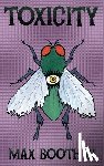 Booth, Max - Toxicity