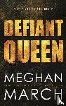March, Meghan - Defiant Queen